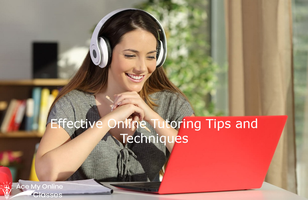 Effective Online Tutoring Tips and Techniques